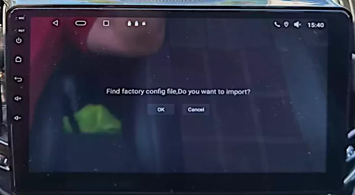 An error message that keeps popping up on the android head unit screen reads 'Find factory config file, Do you want to import?'.
